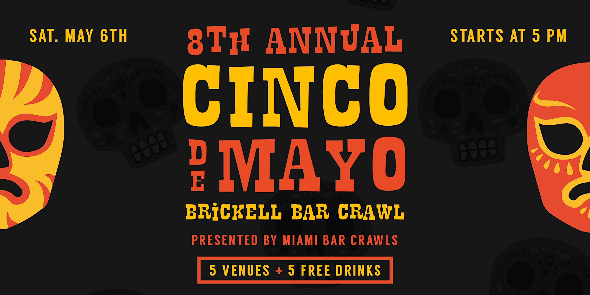 8th Annual Cinco de Mayo Bar Crawl in Brickell (DAY TWO Sat, May 6th